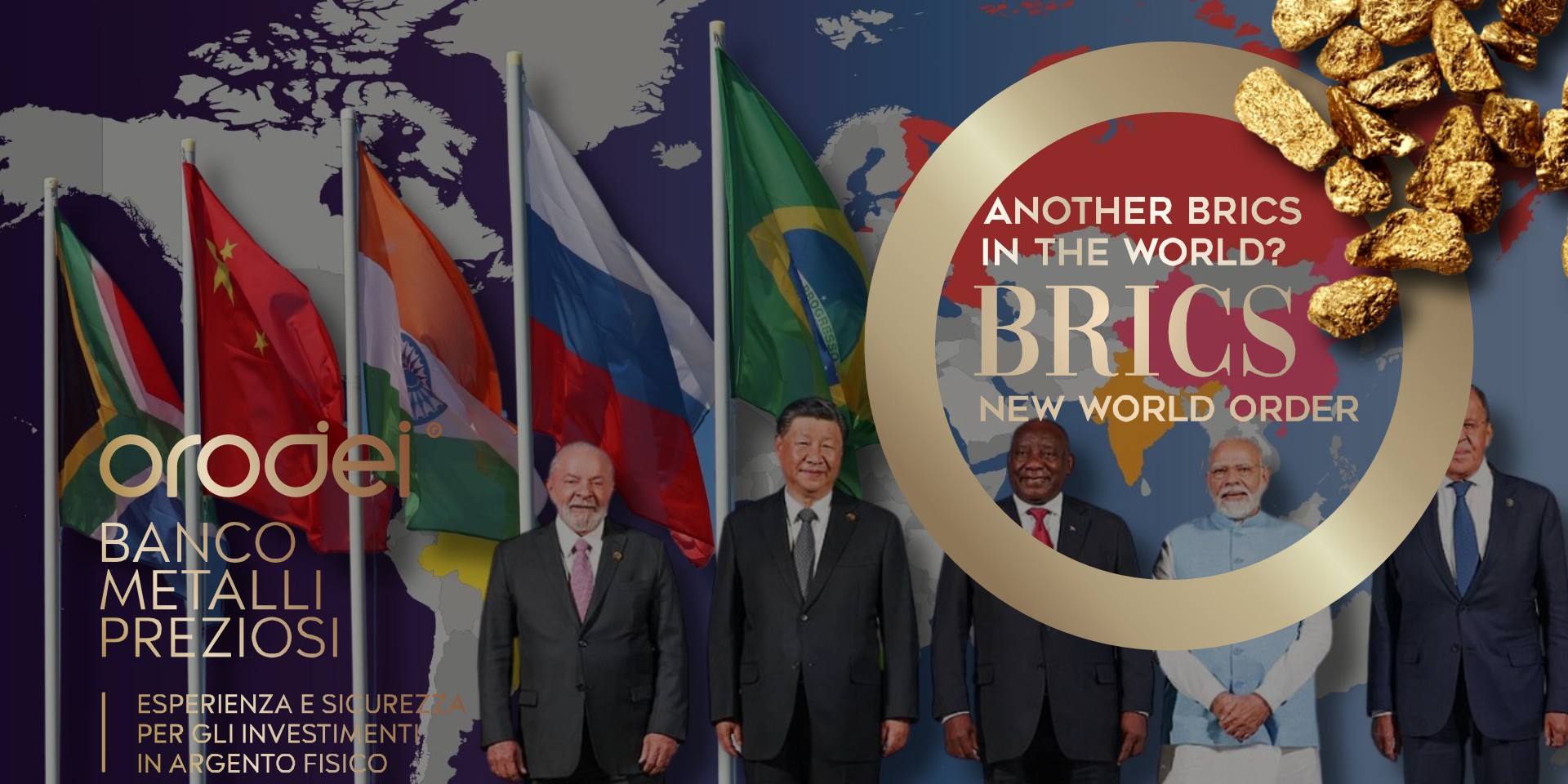 Orodei Banco Metalli Preziosi: I BRICS costruiscono un Nuovo Ordine Mondiale.